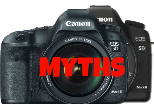 Myths about the Canon 5D Mark III